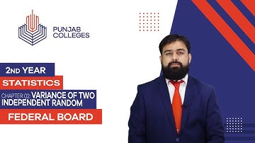 PGC Lectures-Inter Part II-Federal Board-Statistics-Chapter 02 - Variance of Two Independent Random