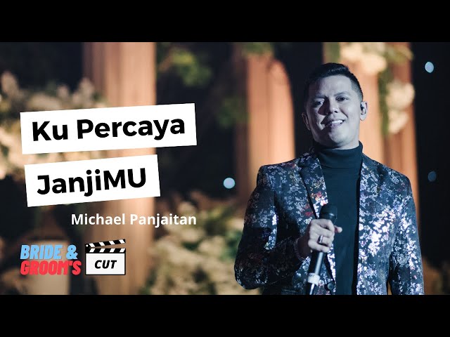 Bride & Groom's Cut | Michael Panjaitan - Kupercaya JanjiMU class=