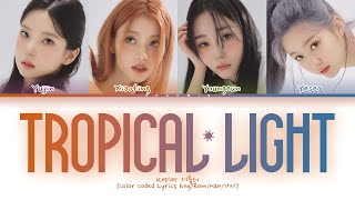 Kep1er 케플러 - Tropical Light (Color Coded Lyrics Eng/Rom/Han/가사)