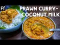 PRAWN CURRY IN COCONUT MILK | PRAWNS RECIPE | PRAWN CURRY WITH COCONUT MILK | SHRIMP GRAVY