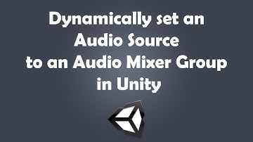 Dynamically set Audio Source to an Audio Mixer Group in Unity