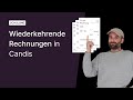 So arbeitest du mit Candis: Wiederkehrende Rechnungen in Candis