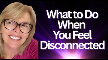 WHAT TO DO WHEN YOU FEEL DISCONNECTED #nondual #nonduality