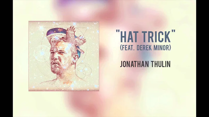 Jonathan Thulin - "Hat Trick (feat. Derek Minor)"