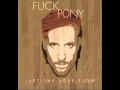 Fuck Pony - Always Sunday