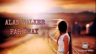 Alan_Walker_-  Far Away || Lyrics