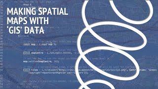 Making spatial maps with GIS