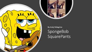 Spongebob Squarepants Opening Theme Song - Andy Pellegrino