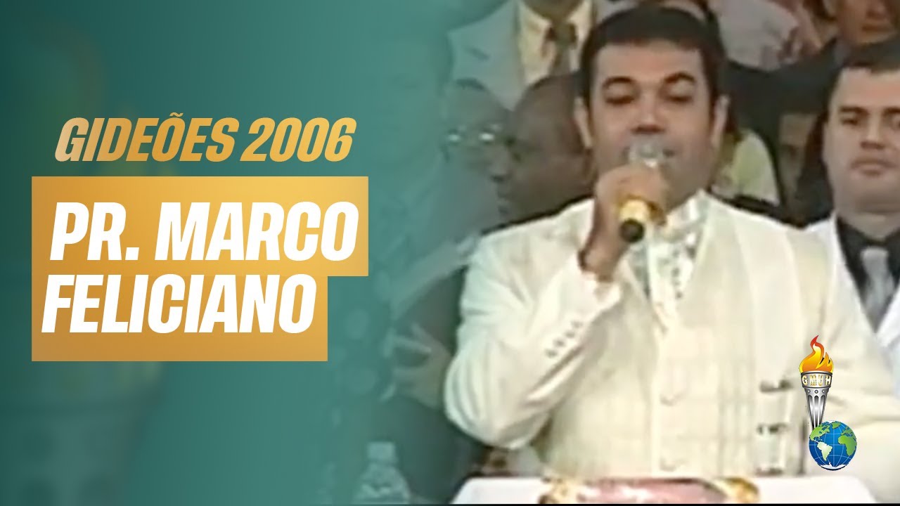 Gideões 2006 | Marco Feliciano [Congresso dos Gideões Missionários]