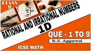 Rational And Irrational Numbers | Class 9th Math Exercise 1D Que. 1 To 9 | R.S.Aggarwal Math