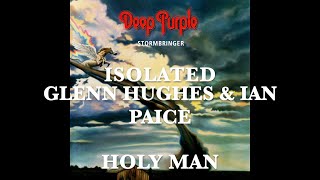 Deep Purple - Isolated - Glenn Hughes &amp; Ian Paice - Holy Man