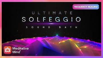 Ultimate Solfeggio SOUNDBATH | The COMPLETE Restoration | 9 Divine Frequencies