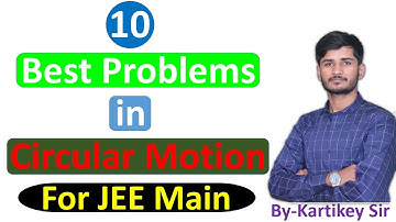 🔥🔥 10 Best Problems in Circular Motion | VIP for JEE MAIN 2020 | By-Katikey Sir