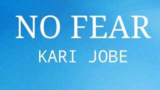 Video thumbnail of "No Fear ( Lyric Video) - Kari Jobe"