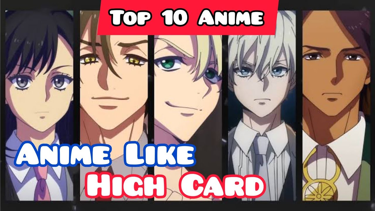 Top 10 Anime Like High Card You Must Watch! 