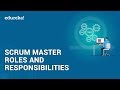 Scrum Master Roles and Responsibilities | Scrum Master Tutorial | Edureka