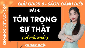 Giáo dục công dân Lớp 6 Bài 4: Tôn trọng sự thật - Trang 19, 20, 21, 22 | Cánh diều (DỄ HIỂU NHẤT)