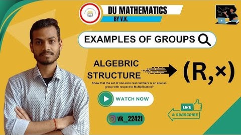 Group Theory L-10 |Examples of Groups | Set of non-zero real numbers under multiplication | Algebra
