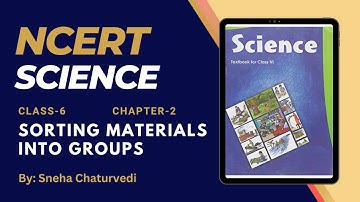 New NCERT Science Series Class-6 | Chapter-2 | Sorting Materials into Groups |