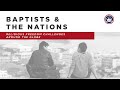 Baptists and the Nations: Religious Freedom Challenges Around The Globe