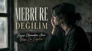Mebrure - Değilim - Beyaz Olamadım Ama Kara Da Değilim