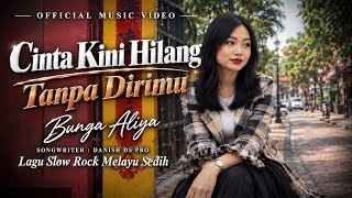 Download lagu CINTA KINI HILANG TANPA DIRIMU - Bunga Aliya || Lagu Slow Rock Melayu Bikin Nangis 😭