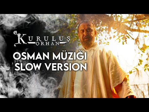 Kuruluş Orhan Müzikleri Osman Bey Müziği Slow Version موسيقي السيد عثمان الجديدة