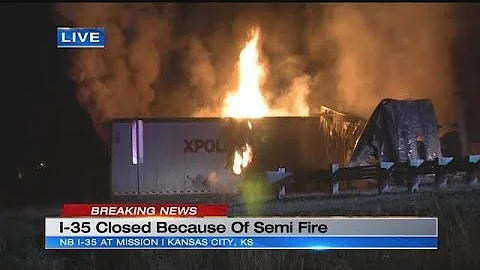 Driver hospitalized, NB I-35 closed past Mission after semi crashes and catches fire