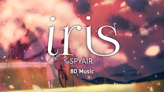 SPYAIR - iris [Lirik+Terjemahan] (Bunga Iris) 8D Music