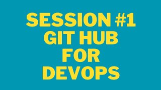 Session# 1 Git hub for DevOps.