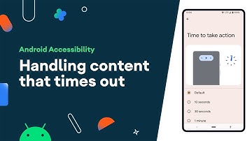 Handling content that times out - Accessibility on Android