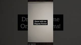 Day 7 - Organic Forms Drawing