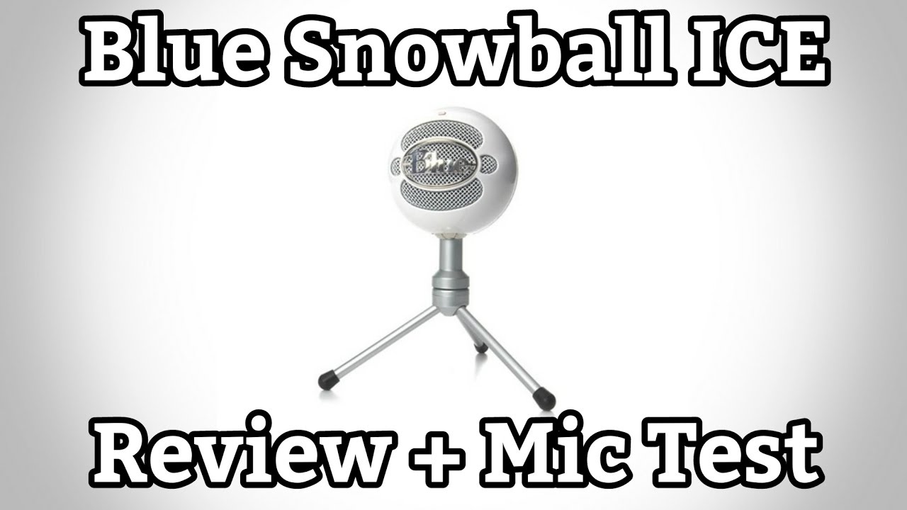 BLUE SNOWBALL ICE REVIEW + MIC TEST YouTube