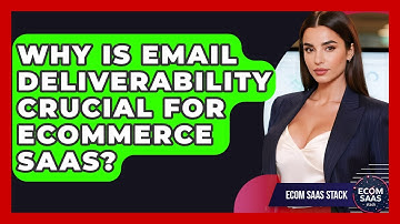 Why Is Email Deliverability Crucial For eCommerce SaaS? - Ecom SaaS Stack