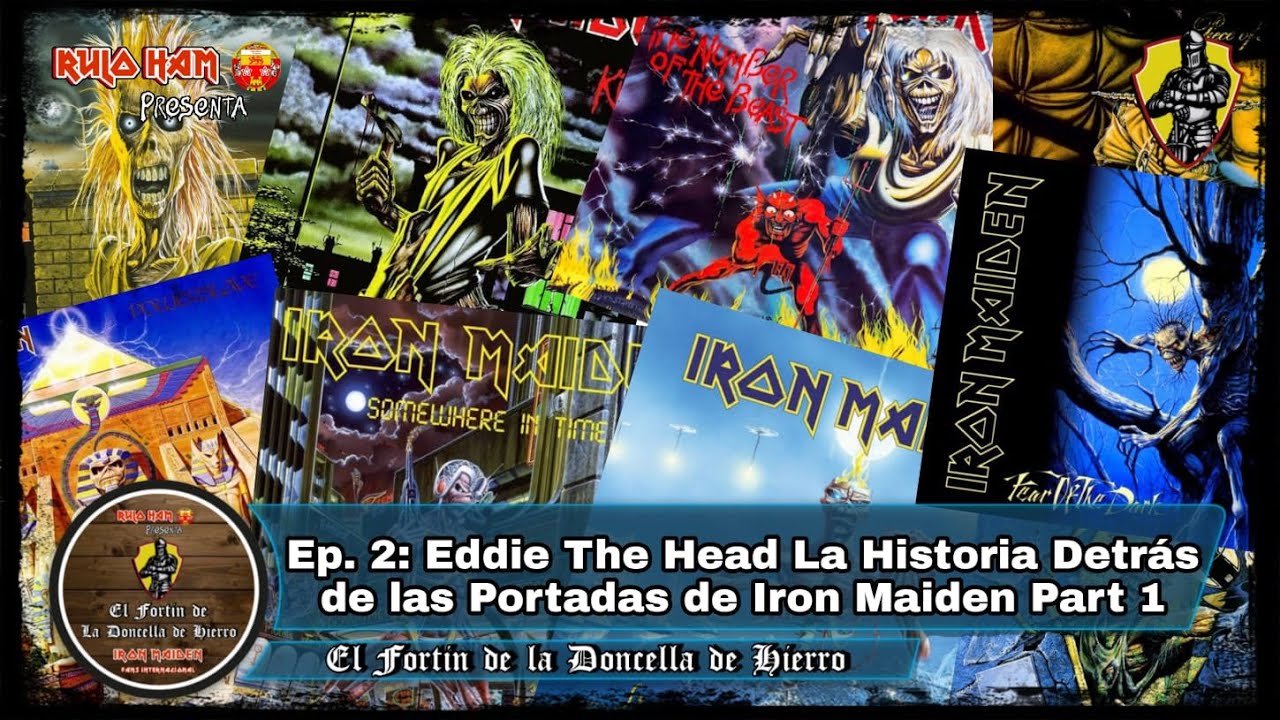 Ep. 2: Eddie The Head La Historia Detrás de las Portadas de Iron Maiden  Part 1 / Podcast - thptnganamst.edu.vn