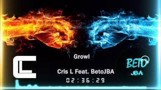 Growl - BetoJBA Feat. Cris L.