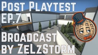 Post Playtest Ep.7 - Broadcast by ZeLzStorm