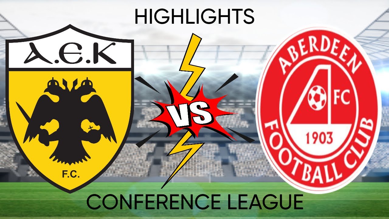AEK ATHENS VS ABERDEEN - EUROPA LEAGUE - HIGHLIGHTS - YouTube