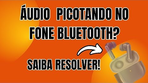 Fone Bluetooth picotando, cortando o áudio? Resolva de uma vez por todas!