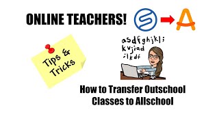 Online Teacher Tip: How to Transfer Classes from Outschool to Allschool