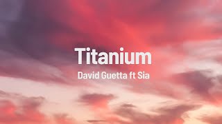 Sia, David Guetta - Titanium (Lyrics)