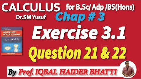 Chap#3 | General Theorem & Indeterminate form |Exercise 3.1 Q21 & Q22| Calculus by SM Yusuf lec 10
