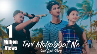 Video thumbnail of "Teri Mohabbat Ne | Sad Love Story | Hindi Sad Song 2019 | Ft : Arian, sutirtha"