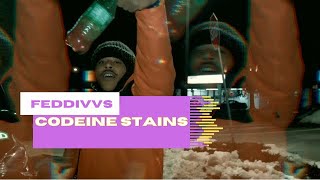 FEDDIVV$ - “Codeine stains” (Official Video)