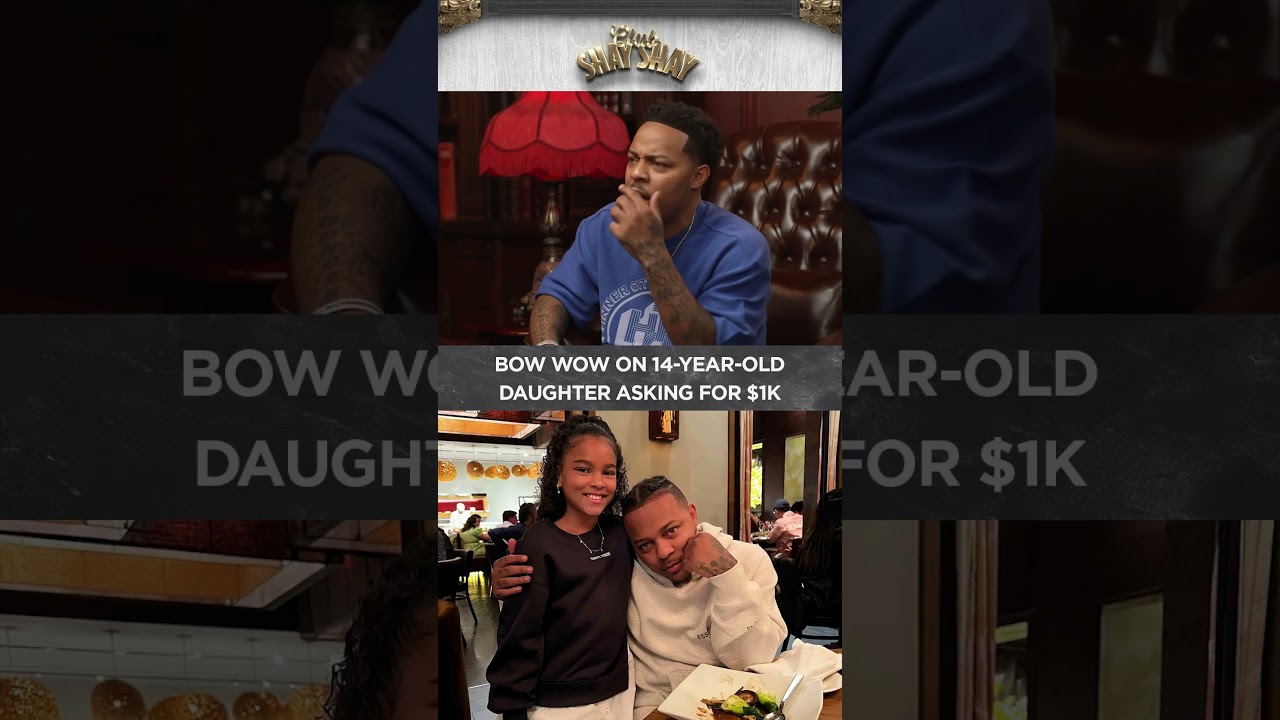 Bow Wow On 14 Year Old Daughter Asking for $1K | CLUB SHAY SHAY