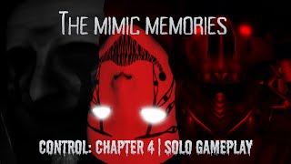 The Mimic Memories – Control: Chapter 4 | FULL WALKTHROUGH 