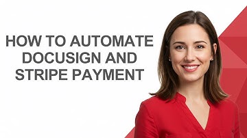 How to Automate Docusign and Stripe Payment  - AshleyHowTo