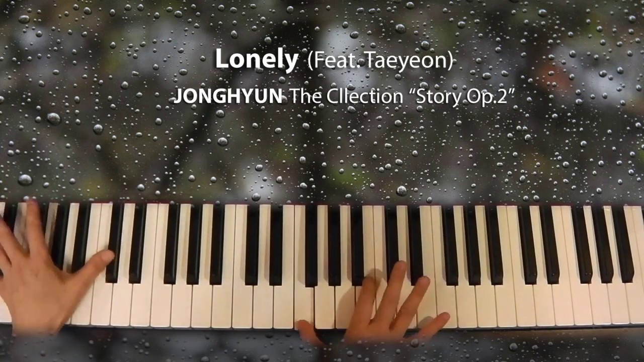 191001_ Jonghyun Feat. Taeyeon『 Lonely 』Piano by ear - YouTube
