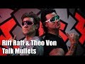 Riff Raff & Theo Von Talk Mullets