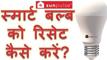 Zunpulse wifi smart led bulb ko reset kaise kare